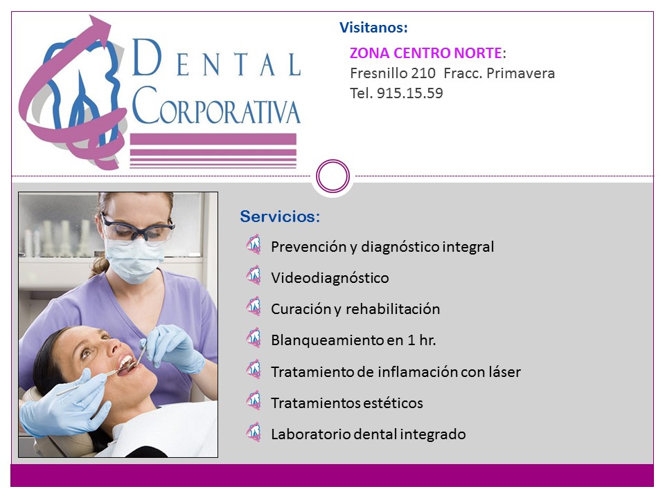 Dentistas en Aguascalientes Dental Corporativa, Otras zonas