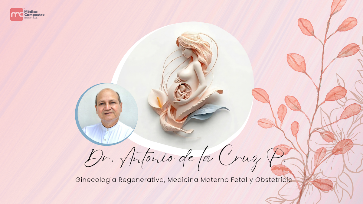 Dr. Antonio de la Cruz Puente - Ginecología Regenerativa, Medicina Materno…, Campestre